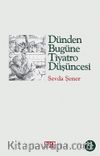 Dünden Bugüne Tiyatro Düşüncesi