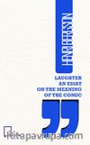 Laughter An Essay On The Meaning Of The Comic 
