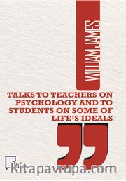 Talks To Teachers On Psychology And To Students On Some Of Life’s Ideals