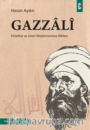 Gazzali <br /> Felsefesi ve İslam Modernizmine Etkileri