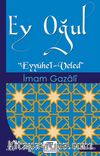 Ey Oğul & Eyyühe’l-Veled