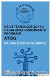 Ağ ve Teknoloji Odaklı Uygulamalı Girişimcilik Programı ATOG