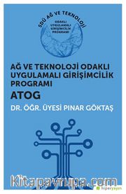 Ağ ve Teknoloji Odaklı Uygulamalı Girişimcilik Programı ATOG