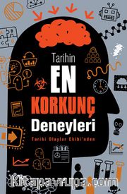 Tarihin En Korkunç Deneyleri
