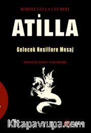 Atilla <br /> Gelecek Nesillere Mesaj