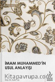 İmam Muhammed'in Usul Anlayışı