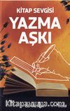Kitap Sevgisi Yazma Aşkı