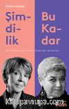 Şimdilik Bu Kadar & Serra Yılmaz ve Emine Uşaklıgil Anlatıyor