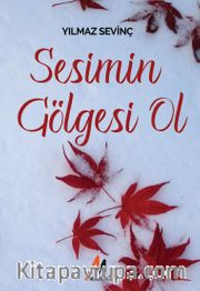 Sesimin Gölgesi Ol