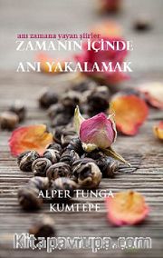 Zamanın İçinde Anı Yakalamak