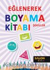 Şekiller / Eğlenerek Boyama Kitabı