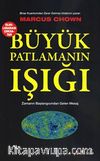 Büyük Patlamanın Işığı & Zamanın Başlangıcından Gelen Mesaj