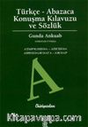 Türkçe Abazaca Konuşma Kılavuzu ve Sözlük