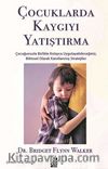 Çocuklarda Kaygıyı Yatıştırma