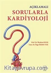 Açıklamalı Sorularla Kardiyoloji