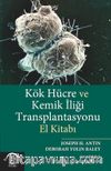 Kök Hücre ve Kemik İliği Transplantasyonu El Kitabı