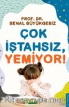 Çok İştahsız, Yemiyor!