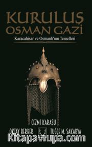 Kuruluş Osman Gazi <br /> Karacahisar ve Osmanlı’nın Temelleri