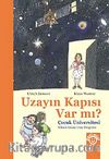 Çocuk Üniversitesi Uzayın Kapısı Var mı?