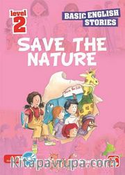 Save The Nature (Basic English Stories Level 2) (Cd Hediyeli)