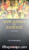 Şah Abbas ve Zamanı (1587-1629)
