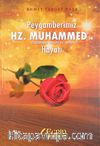 Peygamberimiz Hz. Muhammed'in Hayatı (Sallallahu Aleyhi ve Sellem)