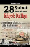 28 Şubat Öncesi ve Sonrası Türkiye'de Dini Hayat