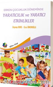 Erken Çocukluk Döneminde Yaratıcılık ve Yaratıcı Etkinlikler