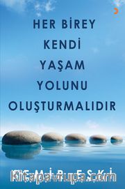 Her Birey Kendi Yaşam Yolunu Oluşturmalıdır