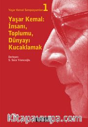 Yaşar Kemal: İnsanı, Toplumu, Dünyayı Kucaklamak