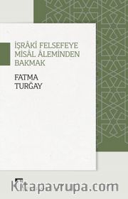 İşraki Felsefeye Misal Aleminden Bakmak