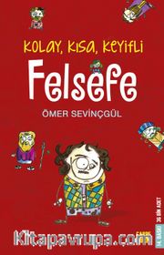 Kolay, Kısa, Keyifli Felsefe