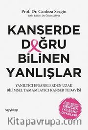 Kanserde Doğru Bilinen Yanlışlar