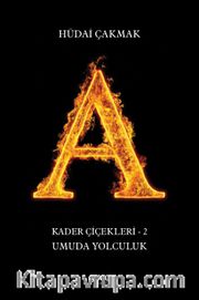 Kader Çiçekleri 2 /  Umuda Yolculuk