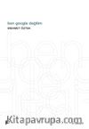 Ben Google Değilim