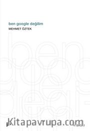 Ben Google Değilim