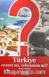 Türkiye Cennet mi, Cehennem mi?