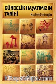 Gündelik Hayatımızın Tarihi (Ciltli)