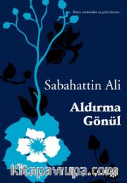 Aldırma Gönül