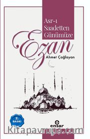Asr-ı Saadetten Günümüze Ezan 