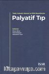Tıbbi, Hukuki, Manevi ve Etik Boyutlarıyla Palyatif Tıp (Ciltli)
