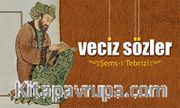 Şems-i Tebrizi - Veciz Sözler