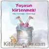 Yaşasın Kirlenmek!