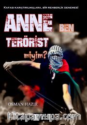 Anne Ben Terörist miyim ?