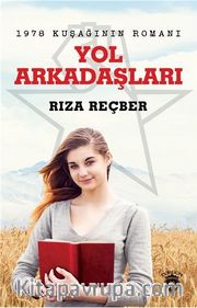 Yol Arkadaşları <br /> 1978 Kuşağının Romanı