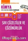 Kimya Sıvı Çözeltiler ve Çözünürlük Konu Anlatımlı Soru Bankası