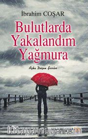 Bulutlarda Yakalandım Yağmura 
