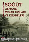 Söğüt Osmanlı Mezar Taşları ve Kitabeleri