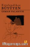 Ertelendikçe Büyüyen