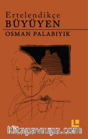 Ertelendikçe Büyüyen
